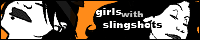 Girls With Slingshots